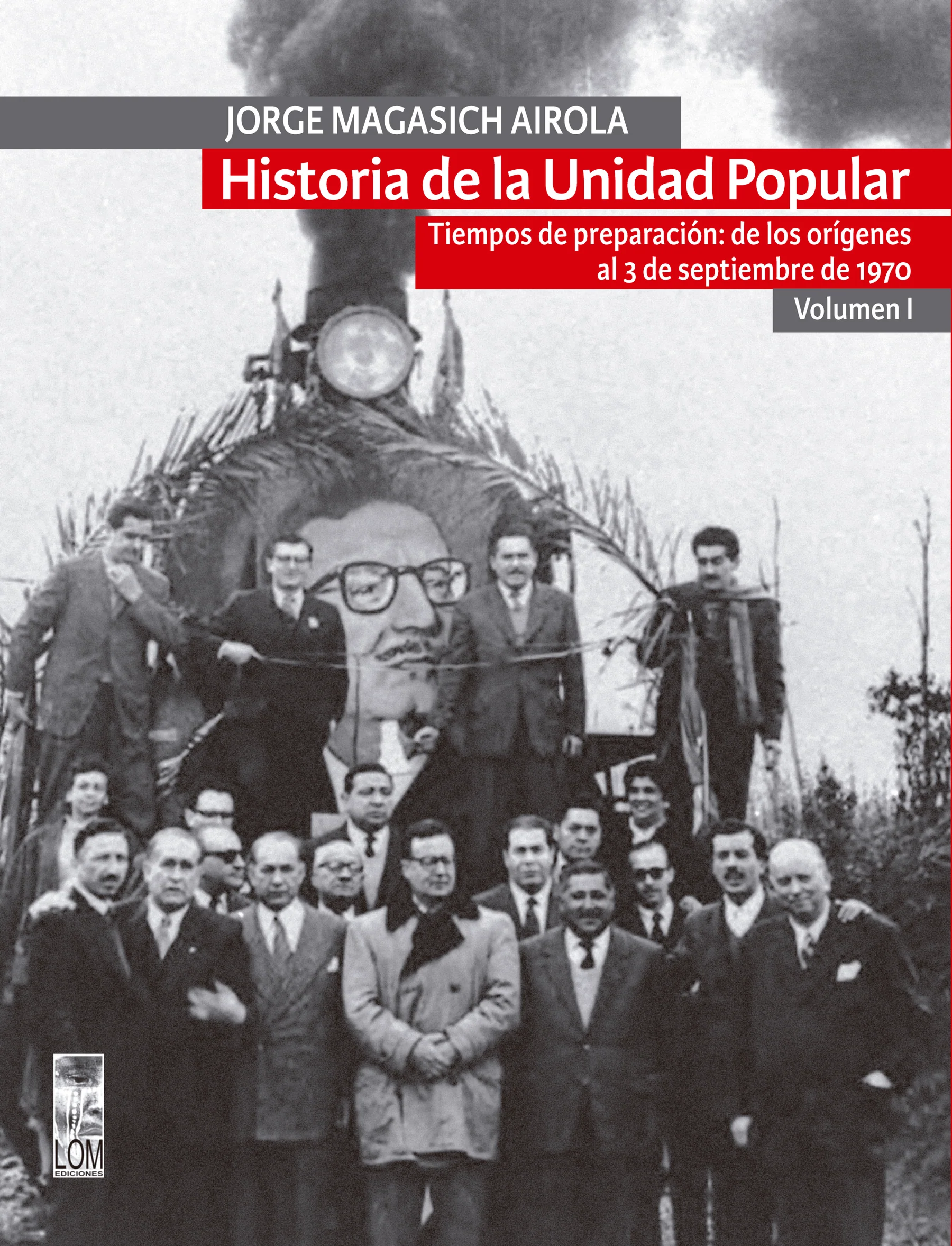 Historia de la Unidad Popular junto a Jorge Magasich
